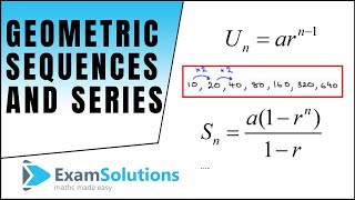 Geometric sequence and Series  ExamSolutions [upl. by Anniram]