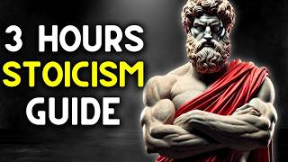 The Ultimate 3 Hour Stoicism Guide for Modern Living [upl. by Downe]