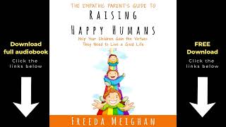 The Empathic Parent’s Guide to Raising Happy Humans by Freeda Meighan [upl. by Rhys324]