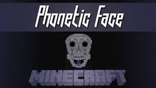 Minecraft  Phonetic Face [upl. by Morly]