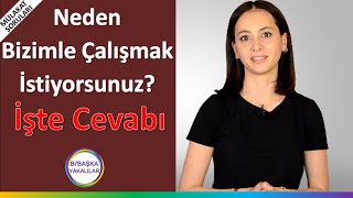 Neden Bizimle Çalışmak İstiyorsunuz Mülakat Soruları ve Cevapları [upl. by Eelarak]