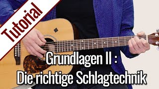 Gitarre Lernen  Anfängerkurs II Die richtige Schlagtechnik  Anfänger Onlinekurs [upl. by Seilenna248]