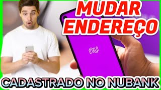 Como mudar o Endereço no Nubank [upl. by Roselba]