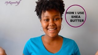 HOW I USE SHEA BUTTER ON MY HAIR [upl. by Ehtnax]