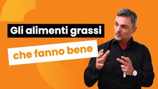 Gli alimenti grassi che fanno bene  Filippo Ongaro [upl. by Barnum]