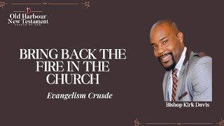 Bring back the fire in the Church  Bishop Kirk Davis  Crusade [upl. by Giulietta]