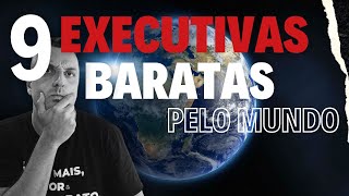 9 Executivas baratas pelo mundo Ou seria Execurica [upl. by Norma583]