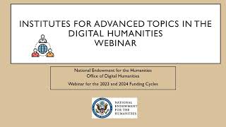 Informational Webinar for the 2023 NEH Institutes for Advanced Topics in the Digital Humanities [upl. by Joann]