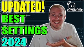 BEST SETTINGS FOR STREAMLABS 2024 UPDATED [upl. by Eneluj]