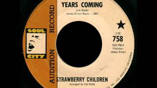 Strawberry Children Love Years Coming Soul City 45 [upl. by Toile]