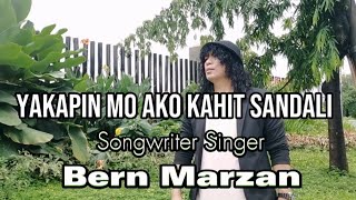 Yakapin mo ako kahit sandali  Bern Marzan Original Song [upl. by Asare588]