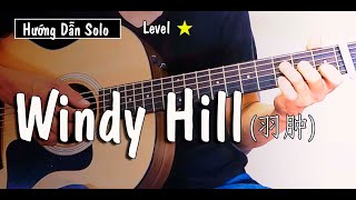 Hướng dẫn Windy Hill 羽肿 Guitar Solo  TAB Level 1 [upl. by Ytsud]