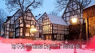 top10 Die legendärsten Ereignisse an Weihnachten [upl. by Shelbi]