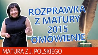 40 Matura z języka polskiego rozprawka maturalna  omówienie [upl. by Regnig823]