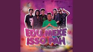 Edu Mexe Isso Pah [upl. by Dumond568]