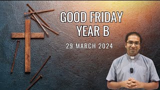 Good Friday Year B  Homily for 29th March 2024 I Good Friday Homily Year B [upl. by Ennaehr443]