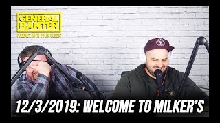 THE GENERAL BANTER PODCAST 1232019 [upl. by Wj]