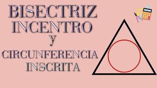 📐Bisectriz Incentro y circunferencia inscrita💪 [upl. by Slohcin795]