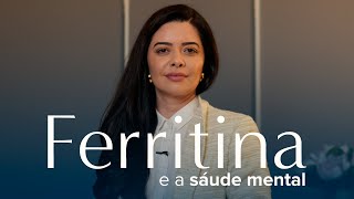 FERRITINA e a SAÚDE MENTAL [upl. by Elwyn365]