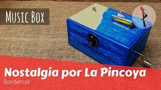 Nostalgia por La Pincoya  Bordemar Caja de Música de 30 Notas [upl. by Dust]