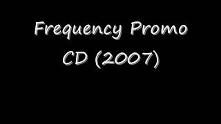 Frequency Promo CD 2007 [upl. by Airalav]