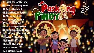 Paskong Pinoy Medley 2024  Christmas Song 🎅 Paskong Pinoy Best Tagalog Christmas Songs Medley 2024 [upl. by Tnahs]