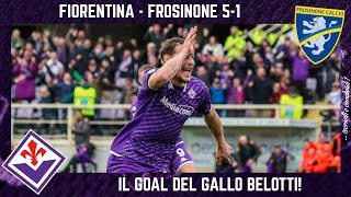 FIORENTINA  FROSINONE 51 il GRANDE GOAL del GALLO BELOTTI VITTORIA e NUOVI SPUNTI TATTICI [upl. by China]