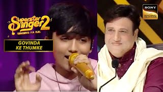 Faiz के Aap Ke Aa Jane Se Song से Govinda हुए ImpressSuperstar Singer Season 2 Govinda Ke Thumke [upl. by Camille]