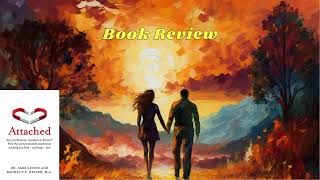 Attached by Rachel Heller Amir Levine  Book Review [upl. by Weidner]