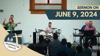 June 9 2024 Sermon  Abundant Life Church  Owensboro KY [upl. by Teufert401]