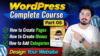 How to Create Pages Menus amp Categories in WordPress  WordPress Complete Course  Part 05 [upl. by Nirak]