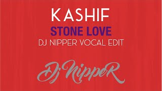 Kashif  Stone Love DJ Nipper Vocal Edit [upl. by Hopkins119]