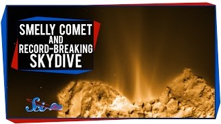 A Smelly Comet and a RecordBreaking Skydive [upl. by Geoffrey242]