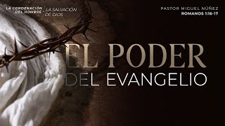 El poder del evangelio  Pastor Miguel Núñez  La IBI [upl. by Elah31]