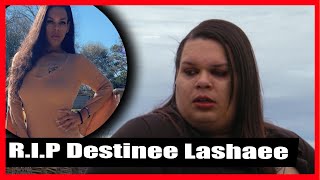 SAD NEWS Destinee Lashaee from My 600 LB Life Pass Away [upl. by Malva]