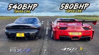 TUNER CAR vs SUPER CAR 580BHP FERRARI 458 vs 540BHP MAZDA RX7 [upl. by Atikal]