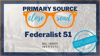 Balancing Ambition Federalist 51 Explained Part 1  A Primary Source Close Read w BRI [upl. by Alaj]