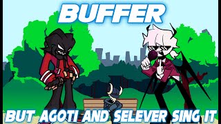 FNF BufferをAgotiとSeleverに歌わせてみた【Buffer but Agoti and Selever sing it】 [upl. by Moynahan353]