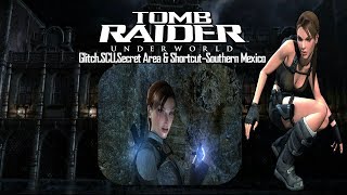 Tomb Raider 8 UnderworldGlitchSCUSecret Area amp ShortcutSouthern Mexico [upl. by Kutzenco]