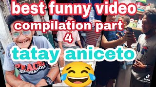 tatay aniceto best funny video part4 🤣 [upl. by Akiehsat765]