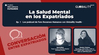 Impacto de la Salud Mental en la Movilidad Internacional en los Expatriados · Ep 1 [upl. by Waldo]