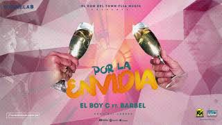 El Boy C ft Barbel  Por La Envidia Audio Oficial [upl. by Gwen709]