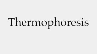 How to Pronounce Thermophoresis [upl. by Tammi]