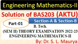 Solution of BAS203  202223  AKTU PYQ Engineering MathematicsII  Part 1  Dr S L Maurya [upl. by Dulcy122]