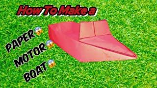 How To Make a Paper Motor Boat🚤🚤Fun amp Easy Origami😱Creative hub❤️❤️❤️ [upl. by Ailene868]