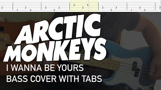 Arctic Monkeys  I Wanna Be Yours Bass Cover with Tabs [upl. by Lleira]