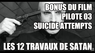 🎞 PILOTE 03  SUICIDE ATTEMPTS  BONUS DU FILM  LES 12 TRAVAUX DE SATAN  MORGAN PRIEST  2012 [upl. by Herb]