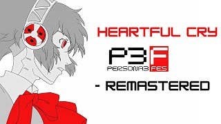 Heartful Cry  Persona 3 FES  Remastered [upl. by Jacinto]