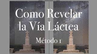 🟢 Como REVELAR la VIA LACTEA  Paso a Paso [upl. by Ayinat]