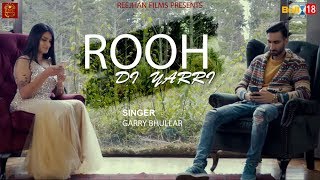 Rooh Di Yaari Official Video  Garry Bhullar  Latest Songs 2018  Reejhan Films [upl. by Leunad33]